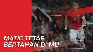 Pelatih Manchester United Pastikan Matic Tetap Bertahan di Skuadnya