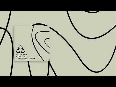 #MinimalHouse | Intaresu Podcast 091 - James Reid