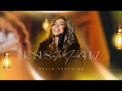 Mylla Karvalho | Jesus É a Minha Luz [Clipe Oficial]