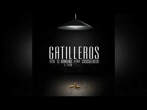 Tito El Bambino - Gatilleros Ft. Cosculluela