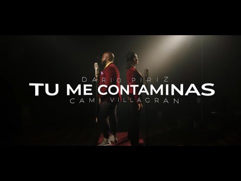 DARIO PIRIZ x CAMI VILLAGRAN - Tú Me Contaminas (Videoclip Oficial)