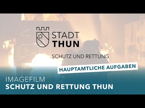 Imagefilm Schutz und Rettung Thun – Hauptamtliche Aufgaben
