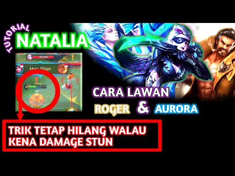 NATALIA TRIK TETAP HILANG WALAU KENA DAMAGE STUN, CARA COUNTER ROGER & AURORA | NATALIA TOP 1 GLOBAL