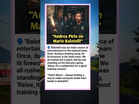 Balotelli and the Crazy Hotel Idea #football #pirlo #balotelli #shorts #fyp