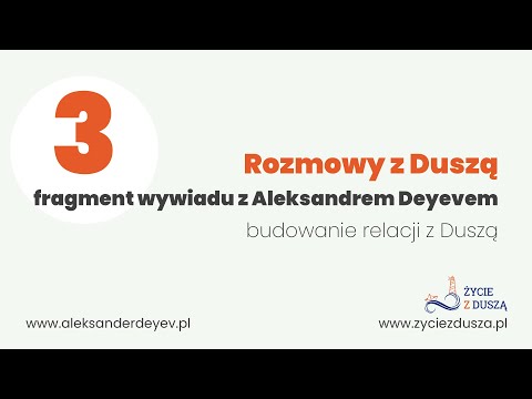 Jak połączyć się z Duszą? stwarzanie związku z własną Duszą - Aleksander Deyev - Rozmowy z Duszą