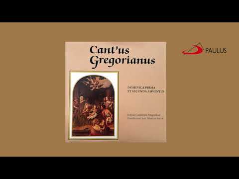 Cant'us Gregorianus - Dominica Prima | Et Secunda Adventus