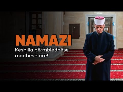 Namazi - Këshilla përmbledhëse madhështore! - Hoxhë Enis Rama