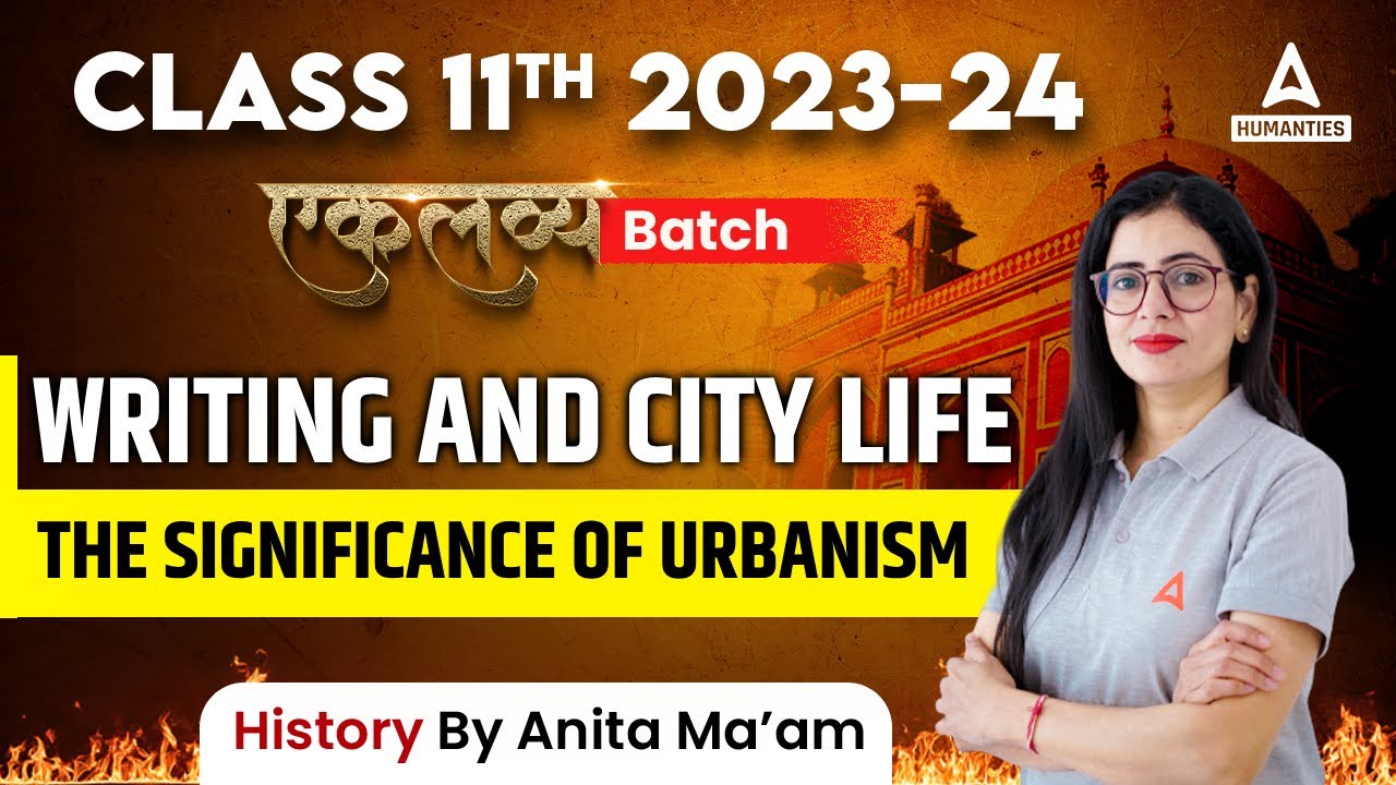 Class 11 History Chapter 2 | Writing and City Life | The Significance of Urbanism | Anita Mam