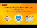 Upgrade Magento 2 X To 2 4 7 P3 Step By Step Guide With Security Patch Installation