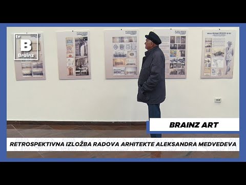 Brainz Art - Retrospektivna izložba radova arhitekte Aleksandra Medvedeva