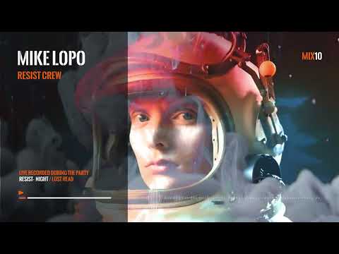 RESIST NIGHT - LOST HEAD MIX10 [ Mike Lopo / Resist Crew ]