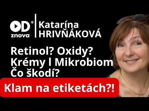 Ako si vybrať krém na tvár? Retinol, oxidy, hormóny. Čo funguje? KLAM na etiketách. Katka Hrivňáková