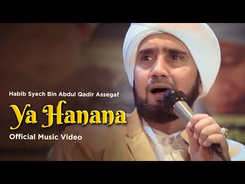 Habib Syech Bin Abdul Qadir Assegaf - Ya Hanana (Official Music Video)