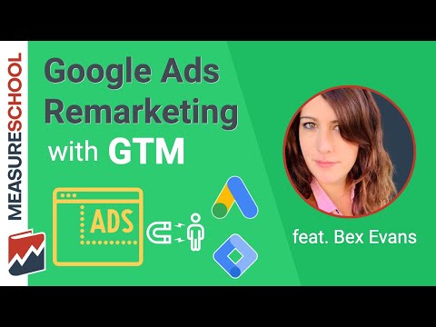 How To Setup Google Ads Remarketing Using Google Tag Manager