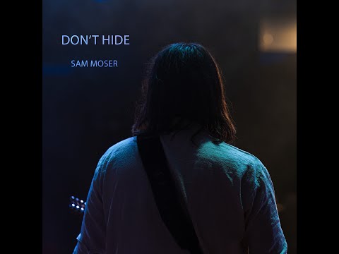 Sam Moser - Don't hide (official video)