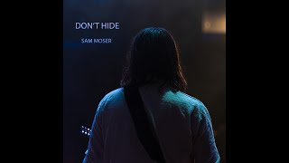 Musik-Video-Miniaturansicht zu Don't Hide Songtext von Sam Moser