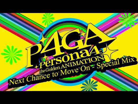 Next Chance to Move On - Special Mix - Persona 4 The Golden Animation