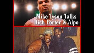 Mike Tyson talks meeting Rich Porter, Not Being A Fan Of Alpo, Chaz , Scooter, King Tut ,  ect