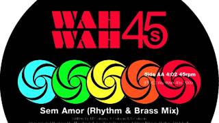 01 Colman Brothers - Sem Amor (Big Band Original) [Wah Wah 45s]