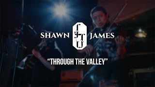 Shawn James - Through The Valley - Gaslight Sessions