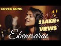 Ebenesarae John Jebaraj Female Cover Tamil Christian Song Lyrical Video