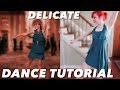 Delicate (Taylor Swift) Music Video Dance Tutorial