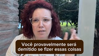 Você provavelmente será demitido se fizer essas coisas!