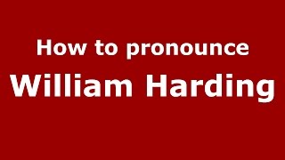 How to pronounce William Harding