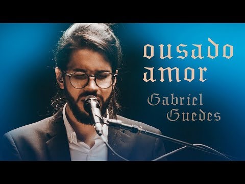 Ousado Amor - Gabriel Guedes