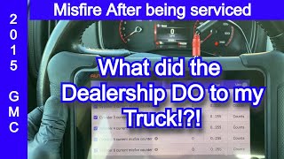 GM 3.6L: Misfire After Dealership Serviced!