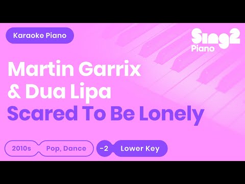 Martin Garrix, Dua Lipa - Scared To Be Lonely (Lower Key) Karaoke Piano