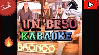 KARAOKE &quot;un beso&quot; BRONCO 2020  completo y gratis