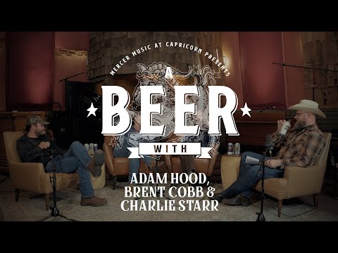 A Beer with Adam Hood, Brent Cobb and Charlie Starr