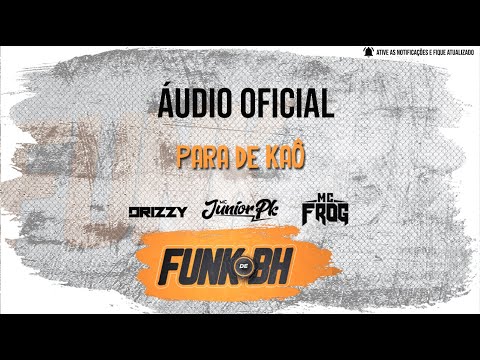Drizzy - Júnior Pk e Mc Frog - Para De Kaô (Áudio Oficial) Produção Mc Frog