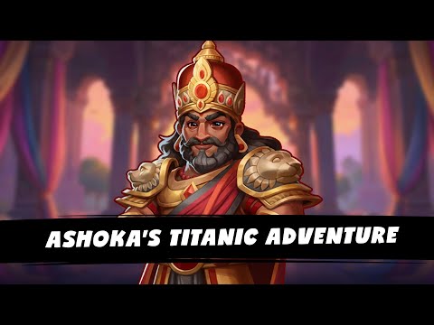 Ashoka's Titanic Adventure Event | Heroes of History