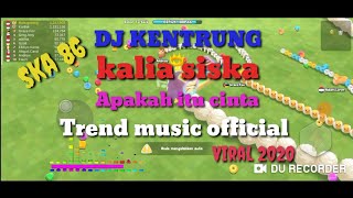 Download lagu DJ KENTRUNG (Apakah itu cinta) kalia Siska feat ska 86 (Trend music official) Viral 2020 mp3 Download lagu DJ KENTRUNG (Apakah itu cinta) kalia Siska feat ska 86 (Trend music official) Viral 2020 mp3