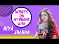 What S On My Phone With Riya Sharma Phone Secrets Telly Reporter Exclusive Dhruv Tara