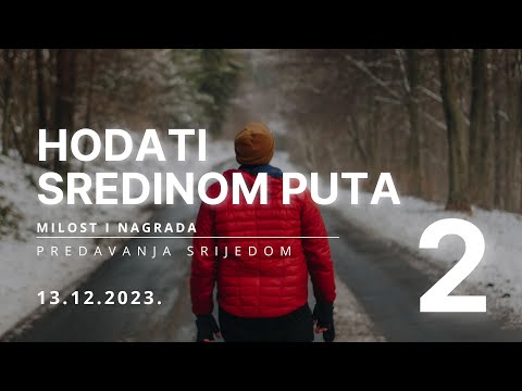 Maro Pinčević - Hodati sredinom puta 2.dio - Milost i nagrada