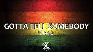 Download lagu UB40 - Gotta tell somebody (lyrics video) mp3