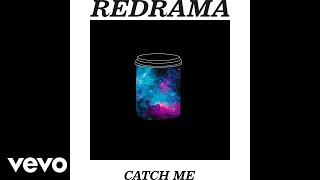 Redrama - Catch Me (Audio)