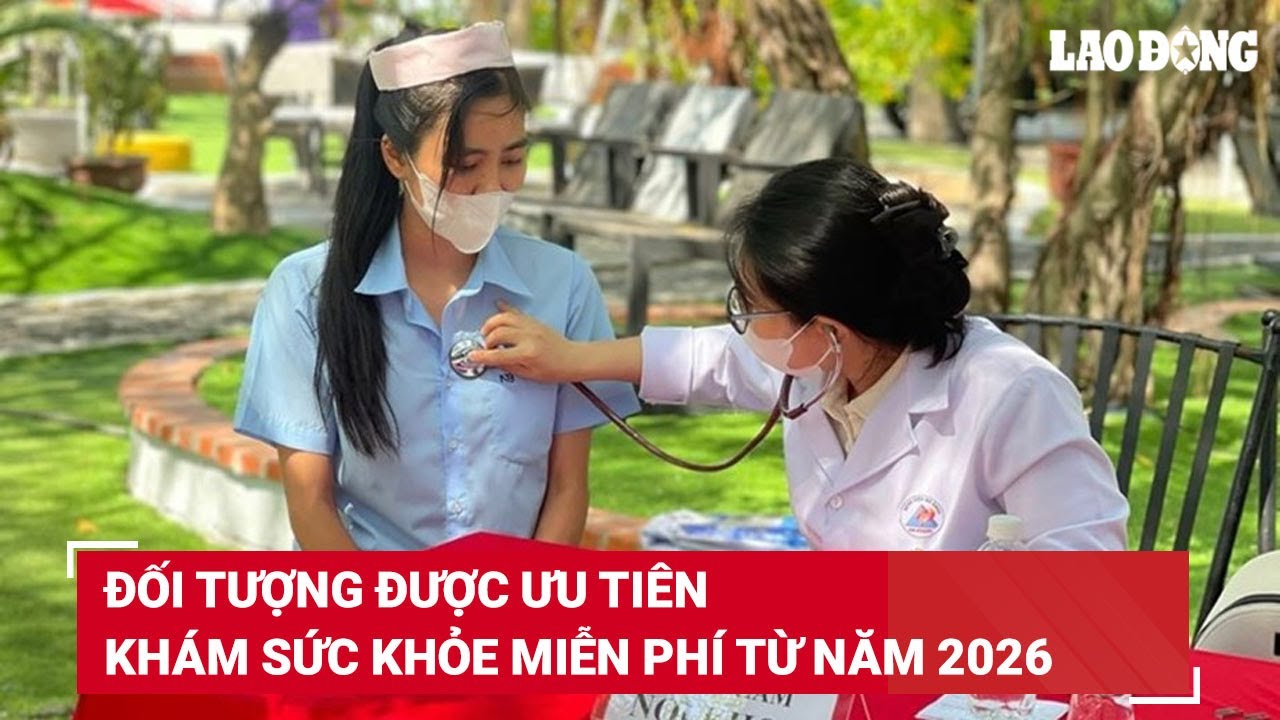 Đối tượng được ưu tiên khám sức khỏe miễn phí từ năm 2026