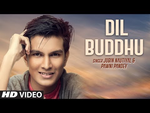 Dil Buddhu | Jubin Nautiyaal | Pawni Pandey | Ashish-Vijay