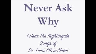 Never Ask Why