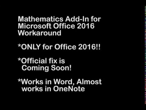 Mathematics Add-in for Microsoft Office 2016 : Workaround Tutorial for Word and OneNote 2016 Video