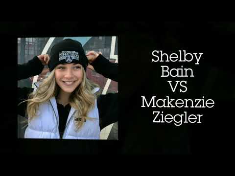 Shelby Bain VS Makenzie Ziegler