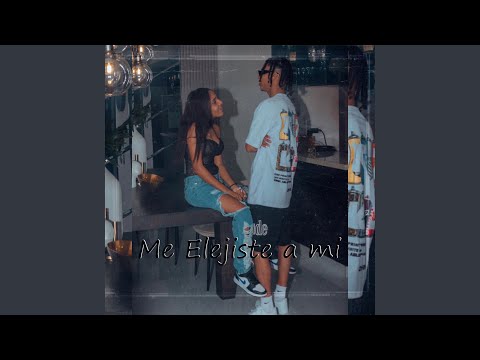 me elegiste a mi