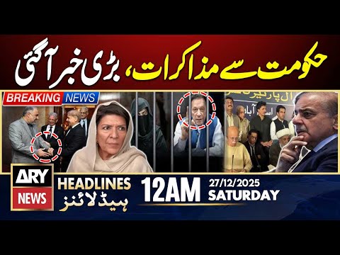 Talks Between PTI, Govt - Big News | ARY News 12 AM Headlines | 27th Dec 2025