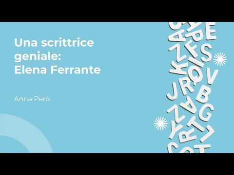 Una scrittrice geniale: Elena Ferrante | Anna Però