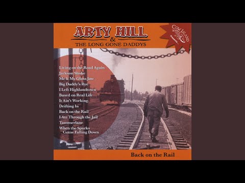 Living On The Road Again - Arty Hill and the Long Gone Daddys