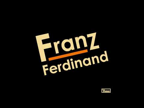 F̲r̲anz F̲e̲r̲d̲i̲nand - F̲r̲anz F̲e̲r̲d̲i̲nand (Full Album)